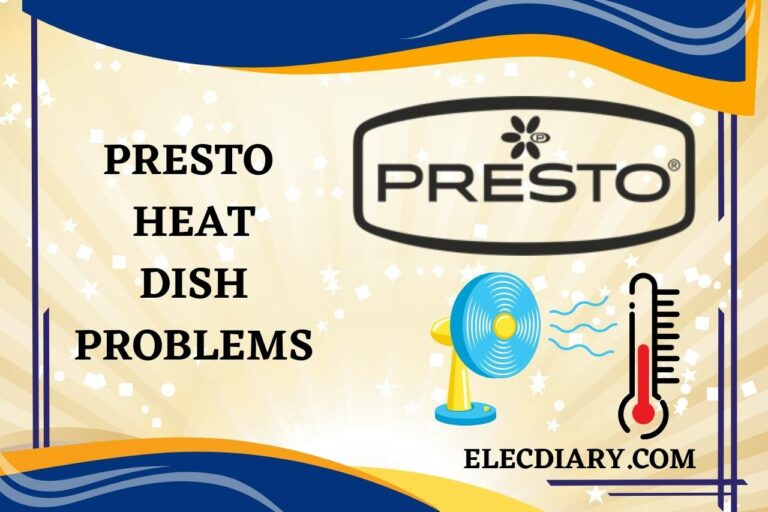 Presto Heat Dish Problems – (Safety and Efficiency)