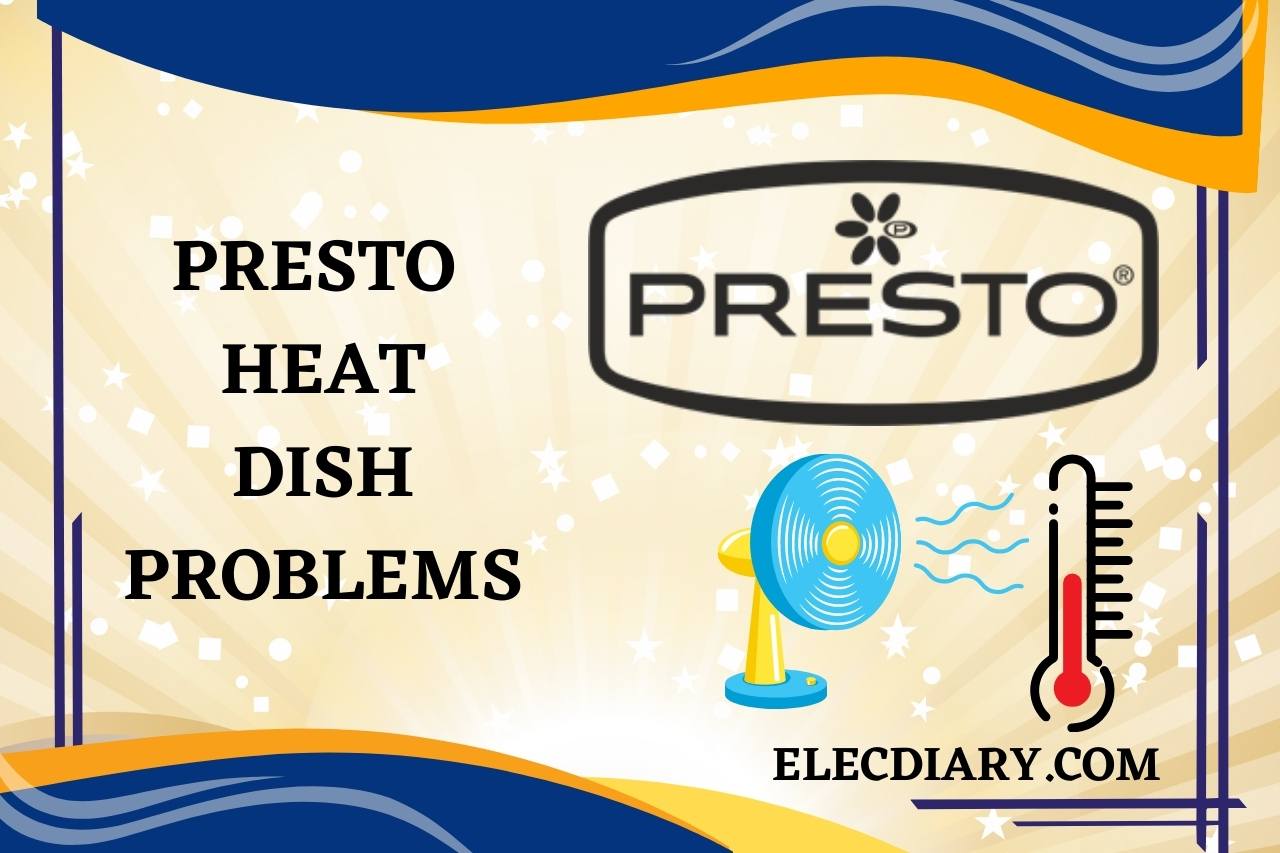 presto heat dish problems