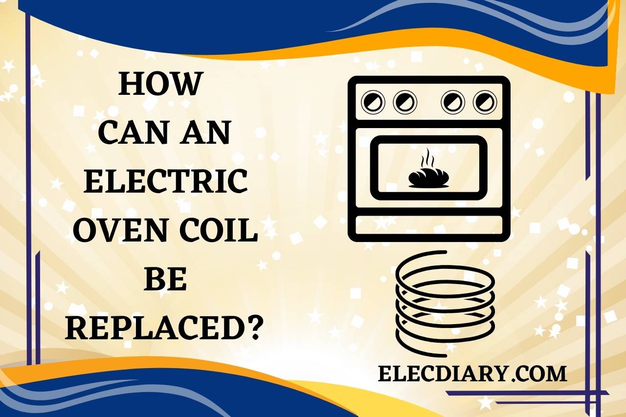 How Can an Electric Oven Coil Be Replaced