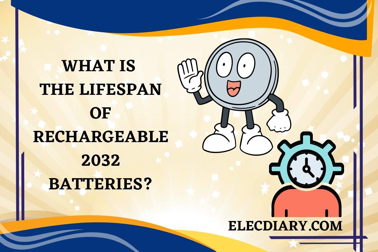 What is the Lifespan of Rechargeable 2032 Batteries