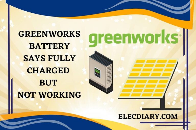 Greenworks Battery Says Fully Charged but Not Working – From Charged to Silent!
