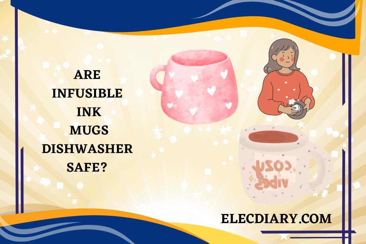 are infusible ink mugs dishwasher safe