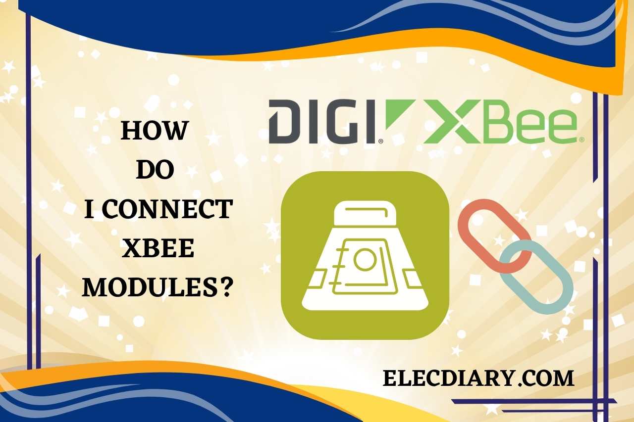 How Do I Connect XBee Modules