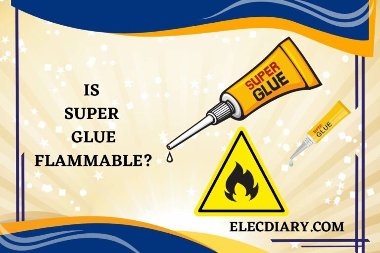Is Super Glue Flammable? (What You Need to Know)