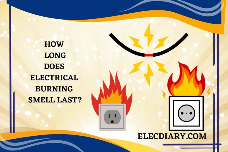 How long does Electrical Burning Smell Last? (What to Expect!)