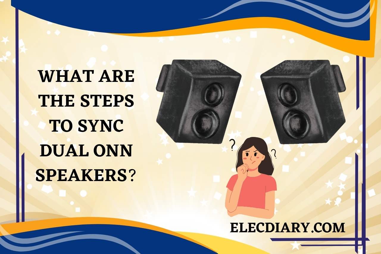 What are the Steps to Sync Dual ONN Speakers